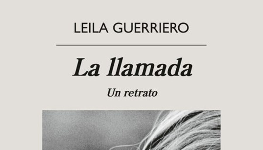 imagen de La llamada, de Leila Guerriero: lúcido retrato de una sobreviviente
